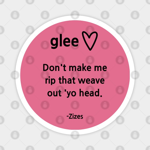 Glee/Zizes Magnet by Said with wit